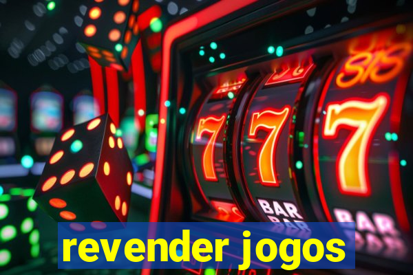 revender jogos